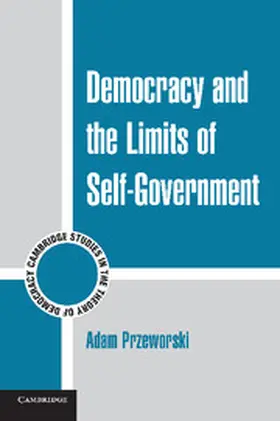 Przeworski |  Democracy and the Limits of Self-Government | Buch |  Sack Fachmedien