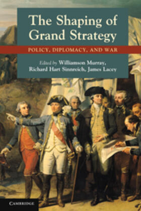 Lacey / Murray / Sinnreich |  The Shaping of Grand Strategy | Buch |  Sack Fachmedien