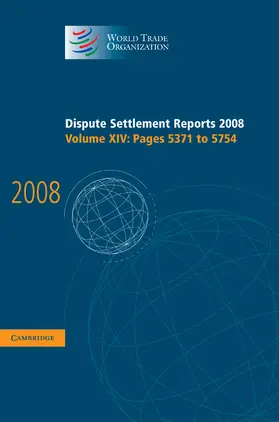 World Trade Organization | Dispute Settlement Reports 2008 | Buch | 978-0-521-76183-3 | sack.de