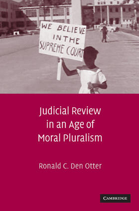 Den Otter |  Judicial Review in an Age of Moral Pluralism | Buch |  Sack Fachmedien