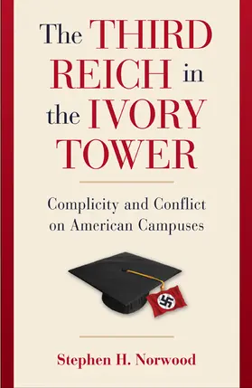 Norwood |  The Third Reich in the Ivory Tower | Buch |  Sack Fachmedien