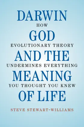 Stewart-Williams |  Darwin, God and the Meaning of Life | Buch |  Sack Fachmedien