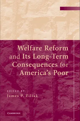 Ziliak |  Welfare Reform and its Long-Term Consequences for America's Poor | Buch |  Sack Fachmedien