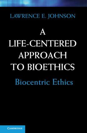 Johnson |  A Life-Centered Approach to Bioethics | Buch |  Sack Fachmedien