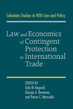 Bermann / Bagwell / Mavroidis |  Law and Economics of Contingent Protection in International Trade | Buch |  Sack Fachmedien