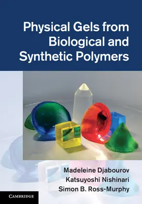 Djabourov / Nishinari / Ross-Murphy |  Physical Gels from Biological and Synthetic Polymers | Buch |  Sack Fachmedien