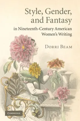 Beam |  Style, Gender, and Fantasy in Nineteenth-Century American Women's Writing | Buch |  Sack Fachmedien