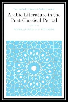 Allen / Richards |  Arabic Literature in the Post-Classical Period | Buch |  Sack Fachmedien