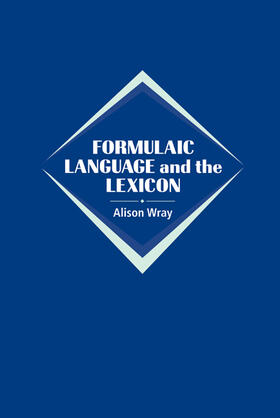 Wray |  Formulaic Language and the Lexicon | Buch |  Sack Fachmedien