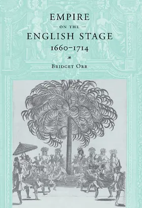 Orr |  Empire on the English Stage 1660-1714 | Buch |  Sack Fachmedien