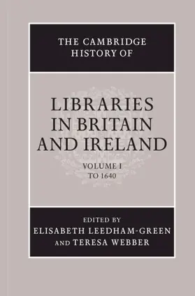 Leedham-Green / Webber |  The Cambridge History of Libraries in Britain and Ireland | Buch |  Sack Fachmedien