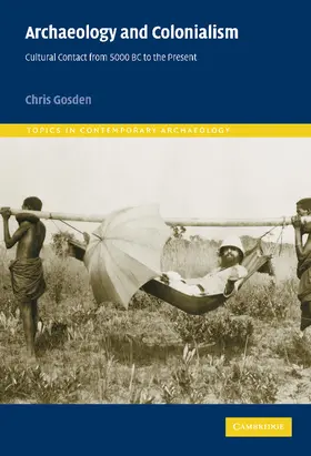 Gosden |  Archaeology and Colonialism | Buch |  Sack Fachmedien