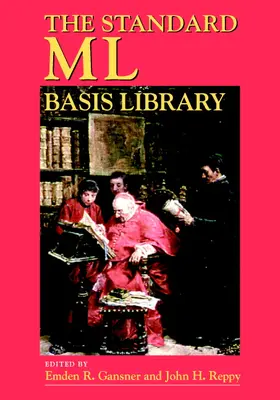 Gansner / Reppy |  The Standard ML Basis Library | Buch |  Sack Fachmedien