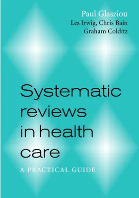 Glasziou / Irwig / Bain |  Systematic Reviews in Health Care | Buch |  Sack Fachmedien