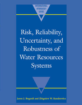 Bogardi / Kundzewicz |  Risk, Reliability, Uncertainty, and Robustness of Water Resource             Systems | Buch |  Sack Fachmedien