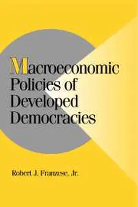 Franzese, Jr |  Macroeconomic Policies of Developed Democracies | Buch |  Sack Fachmedien