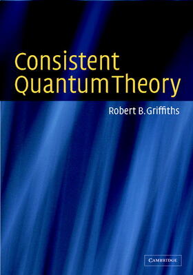 Griffiths |  Consistent Quantum Theory | Buch |  Sack Fachmedien