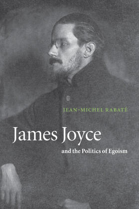 Rabate / Rabat&#233; / Rabat |  James Joyce and the Politics of Egoism | Buch |  Sack Fachmedien