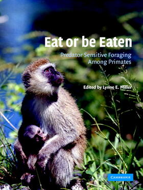 Miller |  Eat or Be Eaten: Predator Sensitive Foraging Among Primates | Buch |  Sack Fachmedien