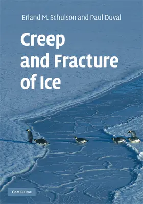 Schulson / Duval |  Creep and Fracture of Ice | Buch |  Sack Fachmedien