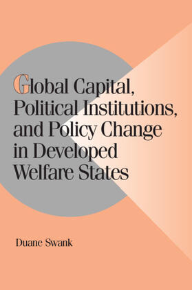 Swank |  Global Capital, Political Institutions, and Policy Change in Developed Welfare States | Buch |  Sack Fachmedien