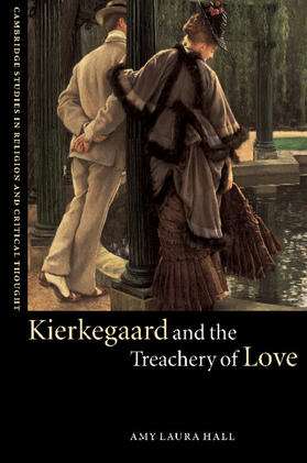 Hall |  Kierkegaard and the Treachery of Love | Buch |  Sack Fachmedien