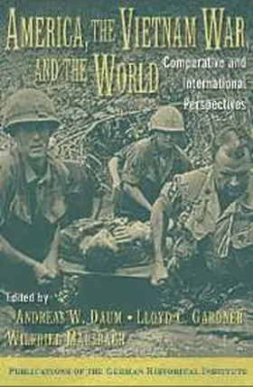 Daum / Gardner / Mausbach |  America, the Vietnam War, and the World | Buch |  Sack Fachmedien