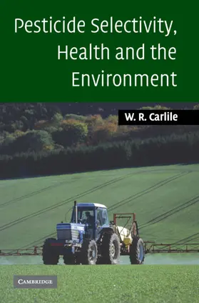 Carlile |  Pesticide Selectivity Health Envir | Buch |  Sack Fachmedien