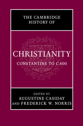 Casiday / Norris |  The Cambridge History of Christianity: Volume 2, Constantine to C.600 | Buch |  Sack Fachmedien