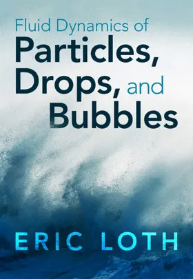 Loth |  Fluid Dynamics of Particles, Drops, and Bubbles | Buch |  Sack Fachmedien