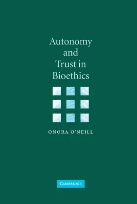 O'Neill |  Autonomy and Trust in Bioethics | Buch |  Sack Fachmedien