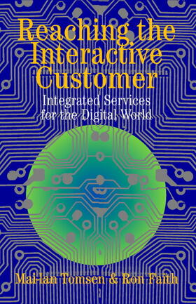 Tomsen / Faith |  Reaching the Interactive Customer | Buch |  Sack Fachmedien