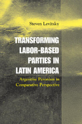 Levitsky |  Transforming Labor-Based Parties in Latin America | Buch |  Sack Fachmedien