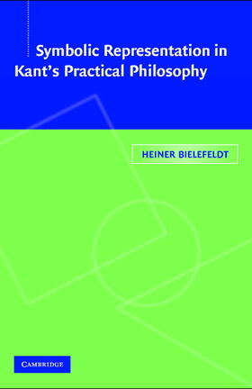 Bielefeldt | Symbolic Representation in Kant's Practical Philosophy | Buch | 978-0-521-81813-1 | sack.de