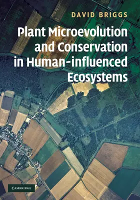 Briggs |  Plant Microevolution and Conservation in Human-influenced Ecosystems | Buch |  Sack Fachmedien