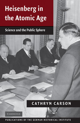 Carson |  Heisenberg in the Atomic Age | Buch |  Sack Fachmedien