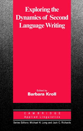 Kroll |  Exploring the Dynamics of Second Language Writing | Buch |  Sack Fachmedien