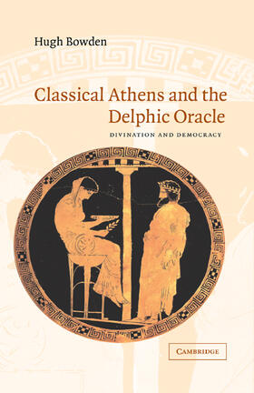 Bowden |  Classical Athens and the Delphic Oracle | Buch |  Sack Fachmedien