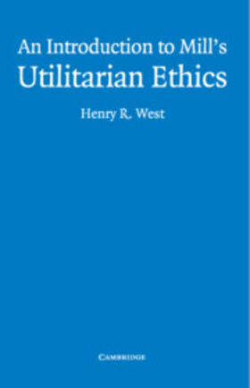 West |  An Introduction to Mill's Utilitarian Ethics | Buch |  Sack Fachmedien