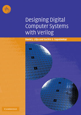 Lilja / Sapatnekar |  Designing Digital Computer Systems with Verilog | Buch |  Sack Fachmedien