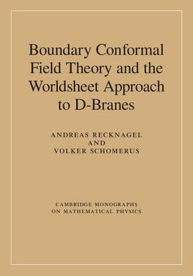 Recknagel / Schomerus |  Boundary Conformal Field Theory and the Worldsheet Approach to D-Branes | Buch |  Sack Fachmedien