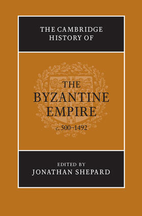 Shepard |  The Cambridge History of the Byzantine Empire c.500-1492 | Buch |  Sack Fachmedien