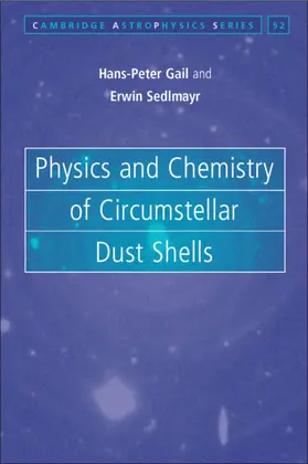 Gail / Sedlmayr |  Physics and Chemistry of Circumstellar Dust Shells | Buch |  Sack Fachmedien