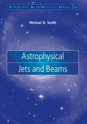 Smith |  Astrophysical Jets and Beams | Buch |  Sack Fachmedien