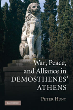 Hunt |  War, Peace, and Alliance in Demosthenes' Athens | Buch |  Sack Fachmedien