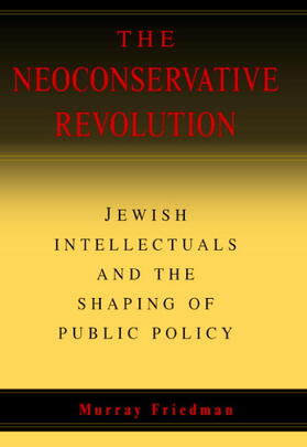 Friedman |  The Neoconservative Revolution | Buch |  Sack Fachmedien