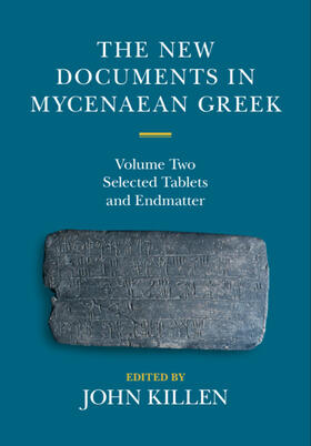 Killen |  The New Documents in Mycenaean Greek: Volume 2, Selected Tablets and Endmatter | Buch |  Sack Fachmedien