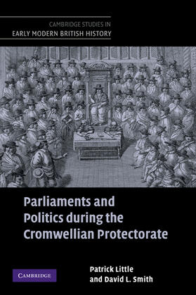 Little / Smith |  Parliaments and Politics During the Cromwellian Protectorate | Buch |  Sack Fachmedien