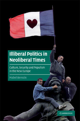 Berezin |  Illiberal Politics in Neoliberal Times | Buch |  Sack Fachmedien