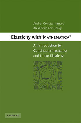 Constantinescu / Korsunsky |  Elasticity with Mathematica ® | Buch |  Sack Fachmedien